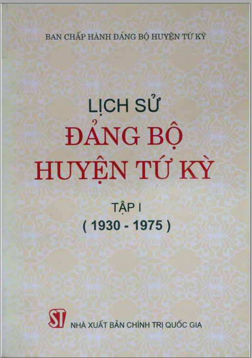 LỊCH SỬ ĐẢNG BỘ HUYỆN TỨ KỲ TẬP I (1930 - 1975)