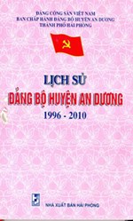 LỊCH SỬ ĐẢNG BỘ HUYỆN AN DƯƠNG 1996 - 2010 (BẢN GỐC)
