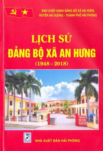 LỊCH SỬ ĐẢNG BỘ XÃ AN HƯNG (1948-2018)