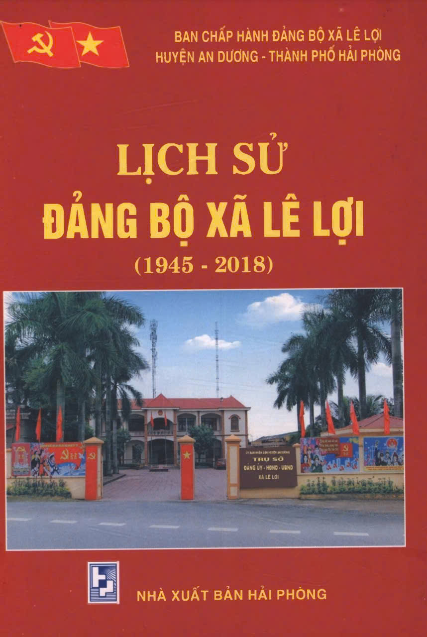 LỊCH SỬ ĐẢNG BỘ XÃ LÊ LỢI (1945-2018) (BẢN GỐC)