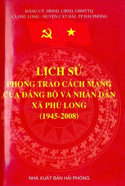 LỊCH SỬ PHONG TRÀO CÁCH MẠNG CỦA ĐẢNG BỘ VÀ NHÂN DÂN XÃ PHÙ LONG (1945 - 2008) (BẢN GỐC)