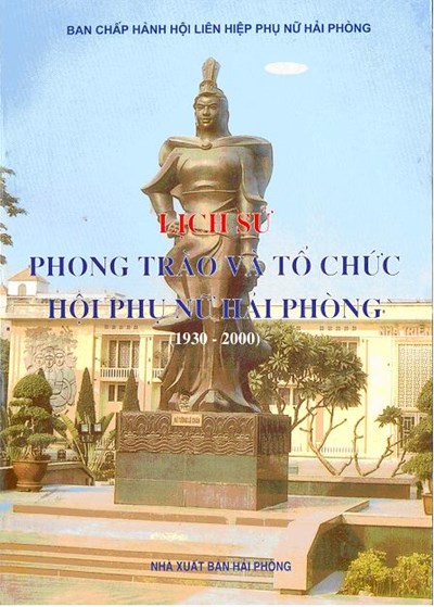 LỊCH SỬ PHONG TRÀO VÀ TỔ CHỨC HỘI PHỤ NỮ HẢI PHÒNG