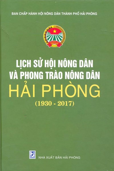 LỊCH SỬ HỘI NÔNG DÂN VÀ PHONG TRÀO NÔNG DÂN HẢI PHÒNG (1930-2017)
