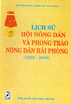 LỊCH SỬ HỘI NÔNG DÂN VÀ PHONG TRÀO NÔNG DÂN HẢI PHÒNG (1930 – 2000)