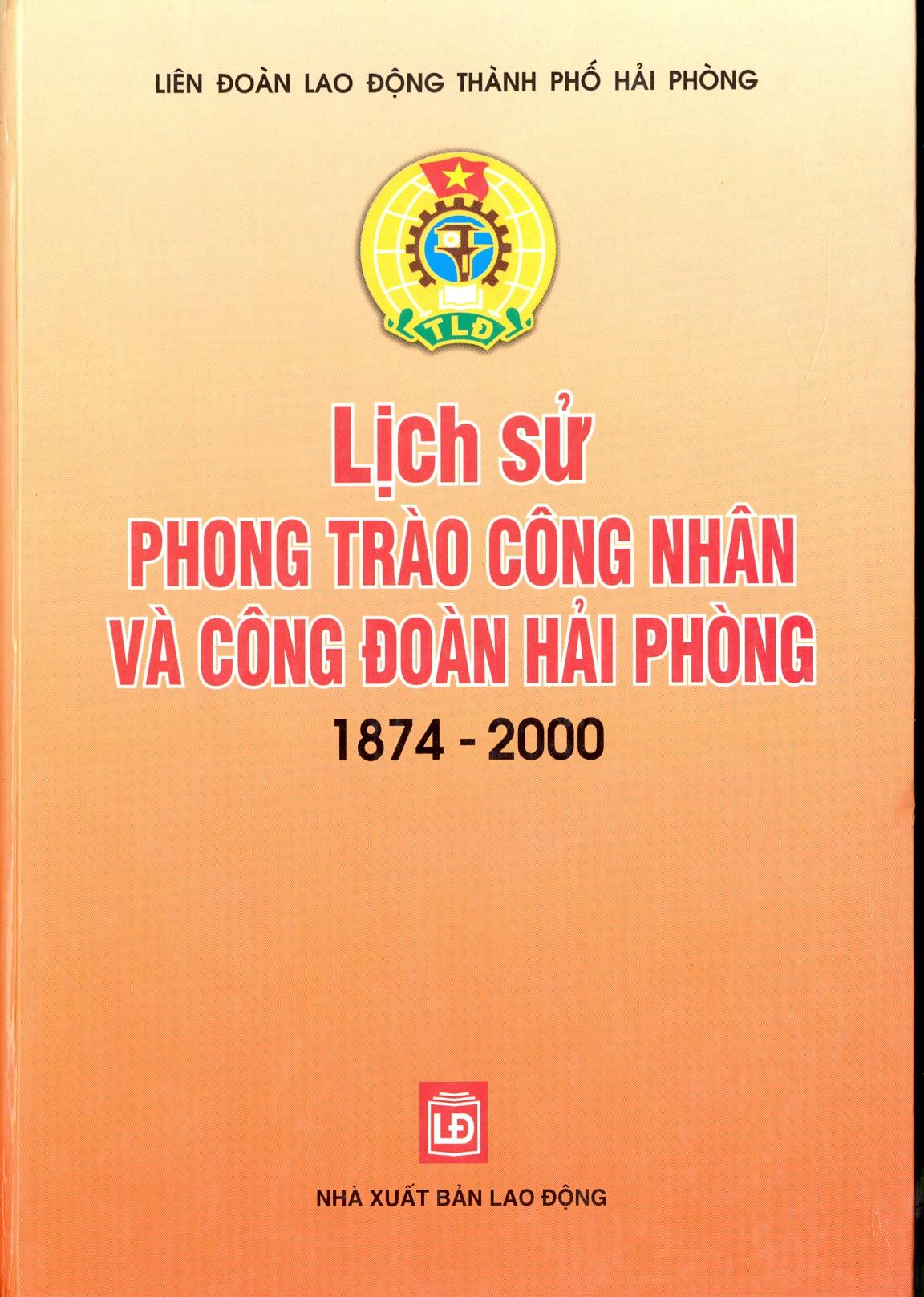LỊCH SỬ PHONG TRÀO CÔNG NHÂN VÀ CÔNG ĐOÀN HẢI PHÒNG