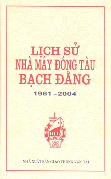 LỊCH SỬ NHÀ MÁY ĐÓNG TÀU BẠCH ĐẰNG 1961 - 2004