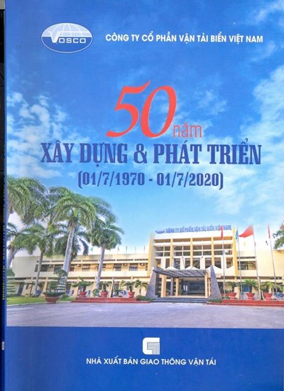 CÔNG TY CỔ PHẦN VẬN TẢI BIỂN VIỆT NAM 50 NĂM XÂY DỰNG VÀ PHÁT TRIỂN (01/7/1970 - 01/7/2020)