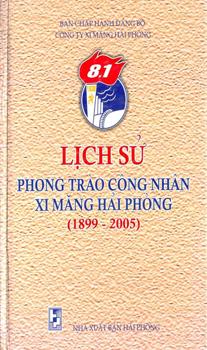 LỊCH SỬ PHONG TRÀO CÔNG NHÂN XI MĂNG HẢI PHÒNG (1899 - 2005)