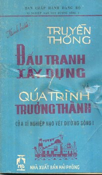 TRUYỀN THỐNG ĐẤU TRANH, XÂY DỰNG VÀ QUÁ TRÌNH TRƯỞNG THÀNH CỦA XÍ NGHIỆP NẠO VÉT ĐƯỜNG SÔNG I