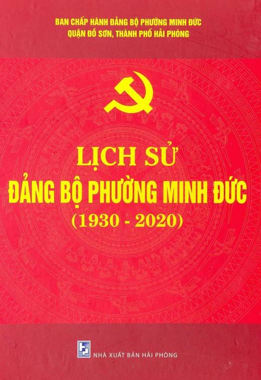 LỊCH SỬ ĐẢNG BỘ PHƯỜNG MINH ĐỨC (1930-2020) (BẢN GỐC)