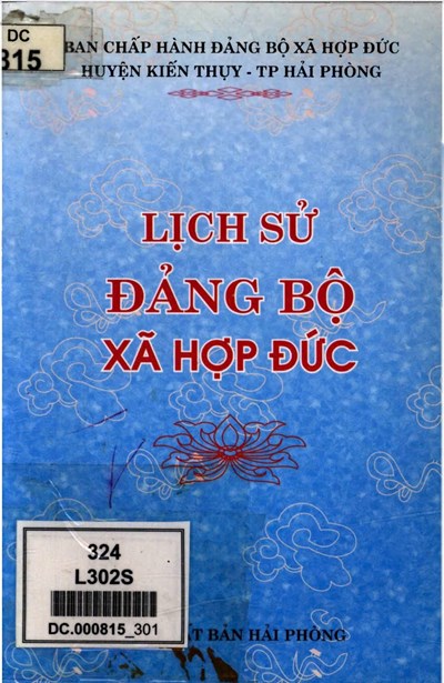 LỊCH SỬ ĐẢNG BỘ XÃ HỢP ĐỨC (XB 2003) (BẢN GỐC)