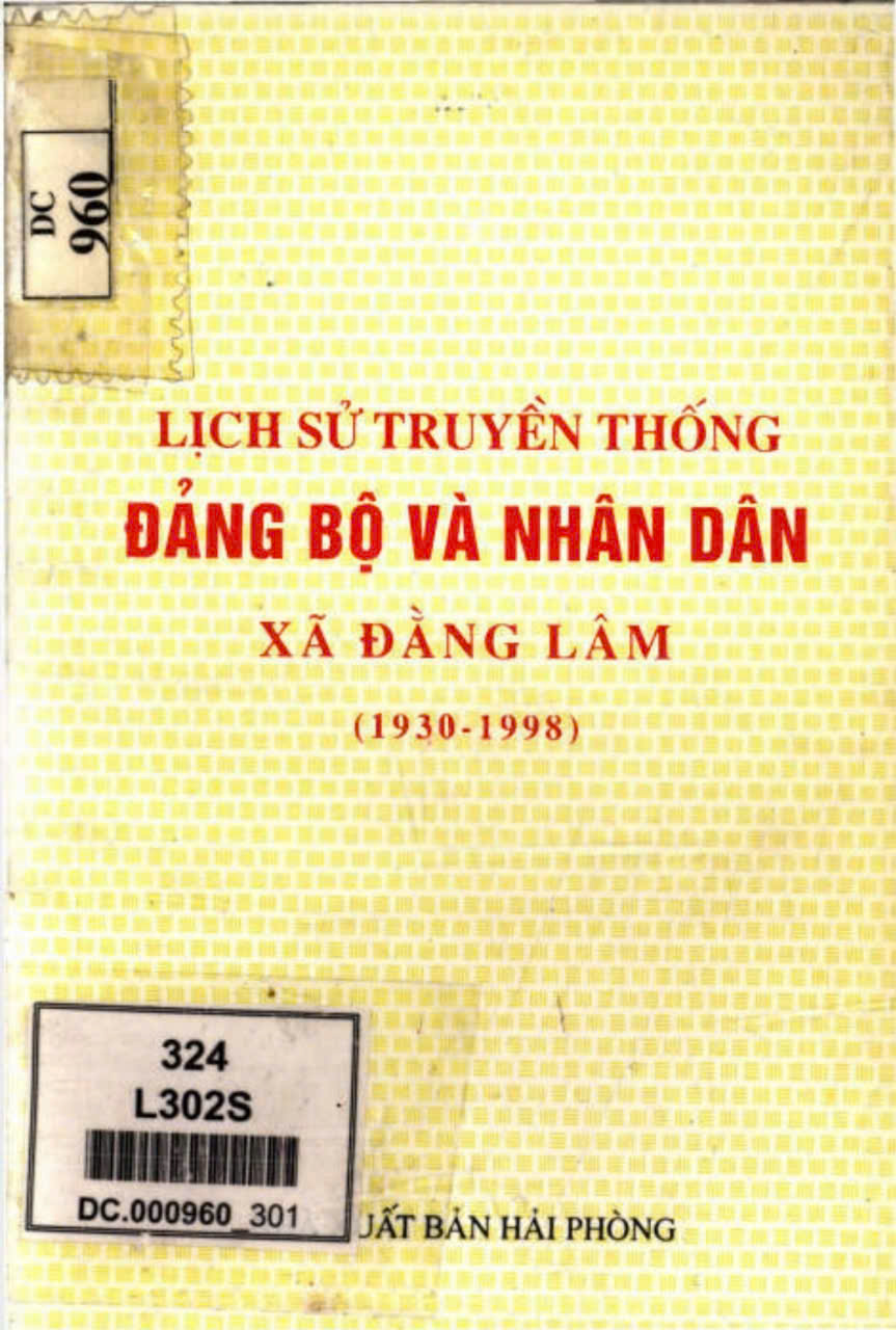 LỊCH SỬ TRUYỀN THỐNG ĐẢNG BỘ VÀ NHÂN DÂN XÃ ĐẰNG LÂM (1930-1998) (BẢN GỐC)
