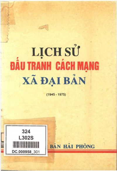 LỊCH SỬ ĐẤU TRANH CÁCH MẠNG XÃ ĐẠI BẢN (1945 - 1975) (BẢN GỐC)