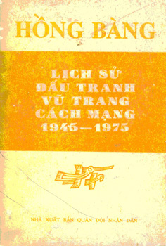 HỒNG BÀNG LỊCH SỬ ĐẤU TRANH VŨ TRANG CÁCH MẠNG (1945-1975)