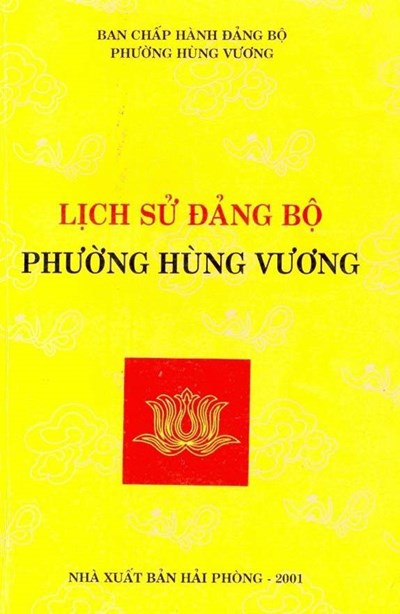 LỊCH SỬ ĐẢNG BỘ PHƯỜNG HÙNG VƯƠNG (BẢN GỐC)