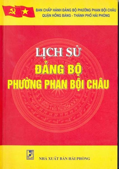 LỊCH SỬ ĐẢNG BỘ PHƯỜNG TPHAN BỘI CHÂU (BẢN GỐC)