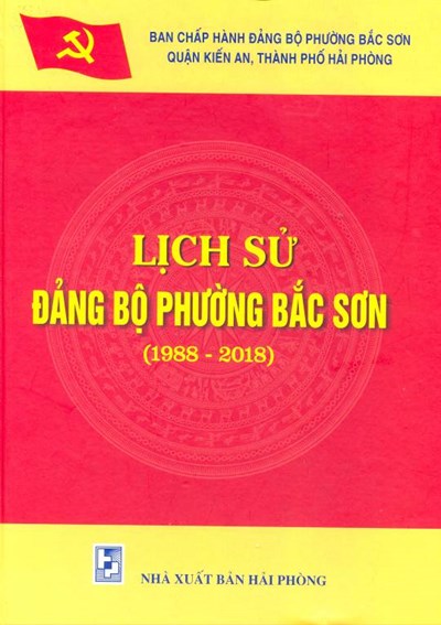 LỊCH SỬ ĐẢNG BỘ PHƯỜNG BẮC SƠN (1988 - 2018)
