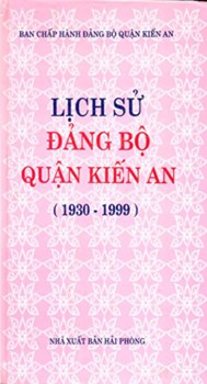 LỊCH SỬ ĐẢNG BỘ QUẬN KIẾN AN (1930 - 1999)