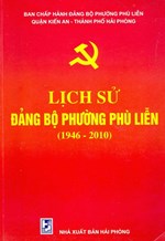 LỊCH SỬ ĐẢNG BỘ PHƯỜNG PHÙ LIỄN 1946 -2010 (BẢN GỐC)