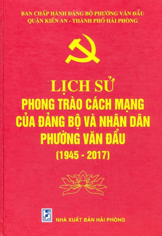 LỊCH SỬ PHONG TRÀO CÁCH MẠNG CỦA ĐẢNG BỘ VÀ NHÂN DÂN PHƯỜNG VĂN ĐẨU (1945-2017)