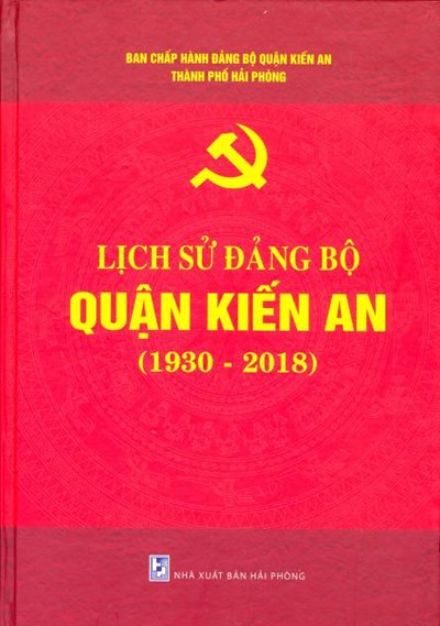 LỊCH SỬ ĐẢNG BỘ QUẬN KIẾN AN (1930-2018)
