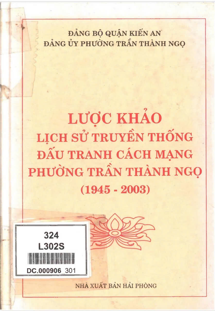 LƯỢC KHẢO LỊCH SỬ TRUYỀN THỐNG ĐẤU TRANH CÁCH MẠNG PHƯỜNG TRẦN THÀNH NGỌ 1945 - 2003 (BẢN GỐC)