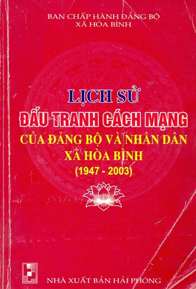 LỊCH SỬ ĐẤU TRANH CÁCH MẠNG CỦA ĐẢNG BỘ VÀ NHÂN DÂN XÃ HÒA BÌNH (1947 - 2003)
