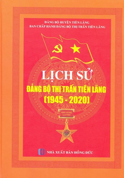 LỊCH SỬ ĐẢNG BỘ THỊ TRẤN TIÊN LÃNG (1945-2020)