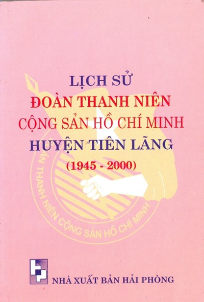 LỊCH SỬ ĐOÀN THANH NIÊN CỘNG SẢN HỒ CHÍ MINH HUYỆN TIÊN LÃNG (1945-2000)