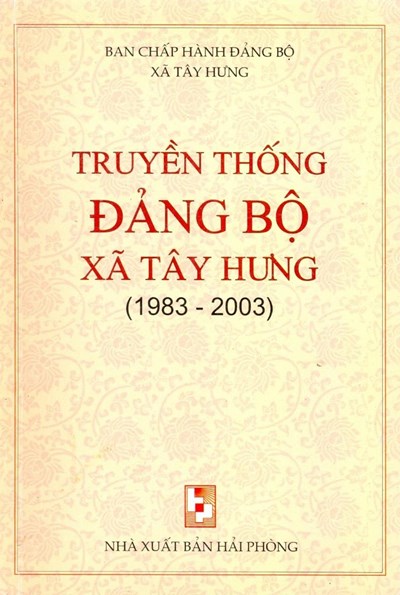 TRUYỀN THỐNG ĐẢNG BỘ XÃ TÂY HƯNG (1983-2003)