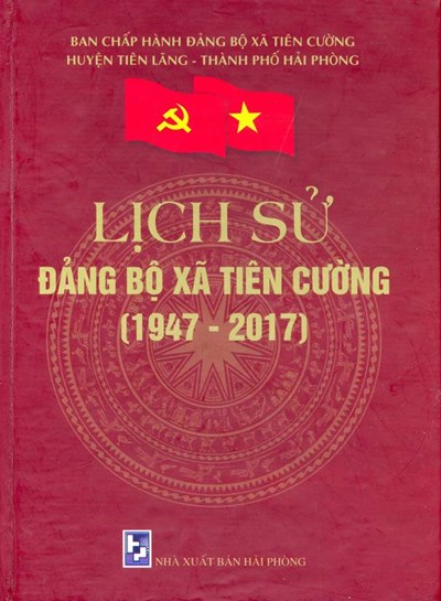 LỊCH SỬ ĐẢNG BỘ XÃ TIÊN CƯỜNG (1947-2017)