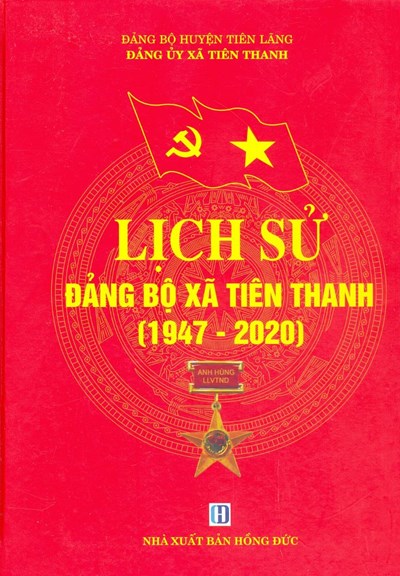 LỊCH SỬ ĐẢNG BỘ XÃ TIÊN THANH (1947 - 2020)