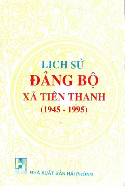 LỊCH SỬ ĐẢNG BỘ XÃ TIÊN THANH (1945 - 1995)