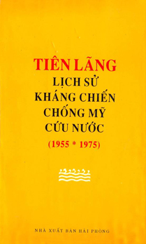 TIÊN LÃNG LỊCH SỬ KHÁNG CHIẾN CHỐNG MỸ CỨU NƯỚC (1955 - 1975)