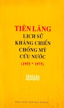 TIÊN LÃNG LỊCH SỬ KHÁNG CHIẾN CHỐNG MỸ CỨU NƯỚC (1955 - 1975)