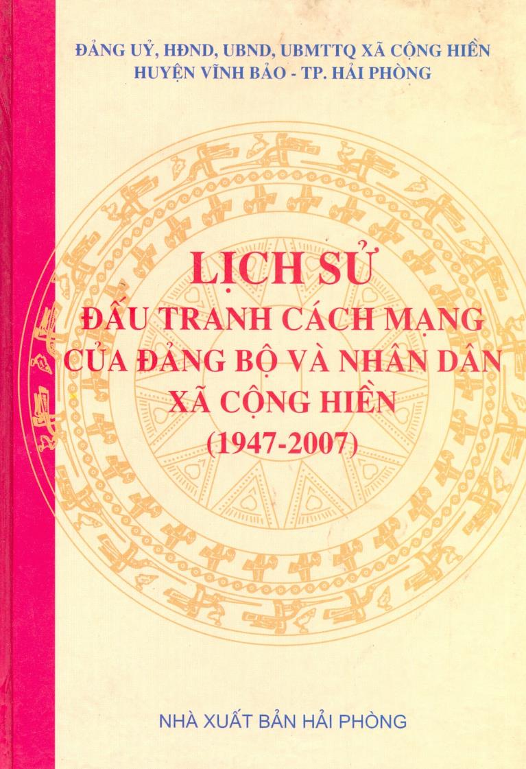 LỊCH SỬ ĐẤU TRANH CÁCH MẠNG CỦA ĐẢNG BỘ VÀ NHÂN DÂN XÃ CỘNG HIỀN (1947-2007)
