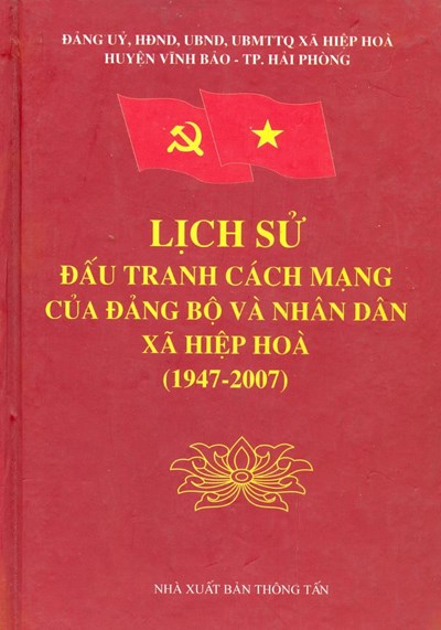 LỊCH SỬ ĐẤU TRANH CÁCH MẠNG CỦA ĐẢNG BỘ VÀ NHÂN DÂN XÃ HIỆP HÒA (1947 - 2007)