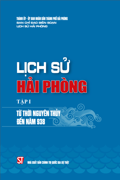 LỊCH SỬ HẢI PHÒNG - TẬP I TỪ THỜI NGUYÊN THỦY ĐẾN NĂM 938