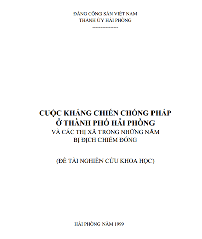 ĐỀ TÀI CUỘC KHÁNG CHIẾN CHỐNG PHÁP Ở THÀNH PHỐ HẢI PHÒNG VÀ CÁC THỊ XÃ TRONG NHỮNG NĂM BỊ ĐỊCH CHIẾM ĐÓNG