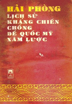 HẢI PHÒNG LỊCH SỬ KHÁNG CHIẾN CHỐNG ĐẾ QUỐC MỸ XÂM LƯỢC