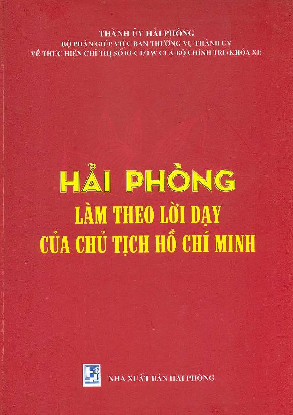 HẢI PHÒNG LÀM THEO LỜI DẠY CỦA CHỦ TỊCH HỒ CHÍ MINH