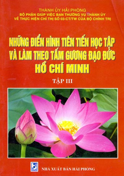 NHỮNG TẤM GƯƠNG ĐIỂN HÌNH TIÊN TIẾN HỌC TẬP VÀ LÀM THEO TẤM GƯƠNG ĐẠO ĐỨC HỒ CHÍ MINH TẬP III