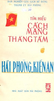 TÌM HIỂU CÁCH MẠNG THÁNG TÁM Ở HẢI PHÒNG - KIẾN AN