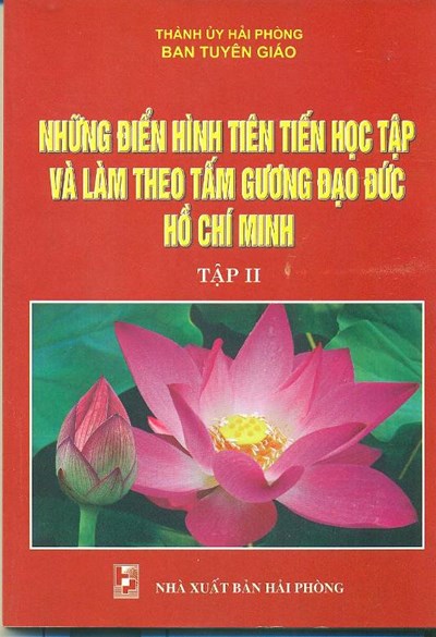 NHỮNG ĐIỂN HÌNH TIÊN TIẾN HỌC TẬP VÀ LÀM THEO TẤM GƯƠNG ĐẠO ĐỨC HỒ CHÍ MINH TẬP II
