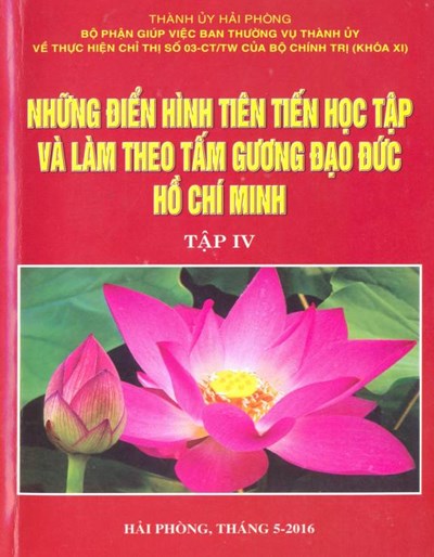 NHỮNG ĐIỂN HÌNH TIÊN TIẾN HỌC TẬP VÀ LÀM THEO  TẤM GƯƠNG ĐẠO ĐỨC HỒ CHÍ MINH TẬP IV